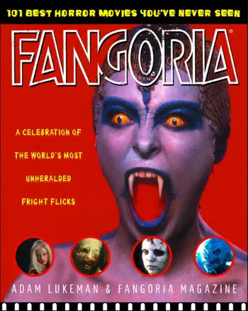 Fangoria's 101 Best Horror Movies You've Never Seen by Adam Lukeman, book cover