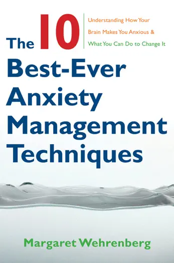 The 10 Best-Ever Anxiety Management Techniques by Margaret Wehrenberg Psy.D., book cover