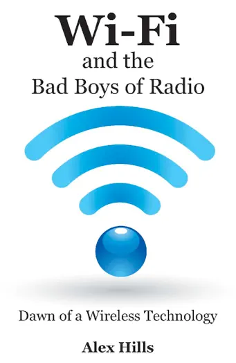 Wi-Fi and the Bad Boys of Radio by Alex Hills, book cover