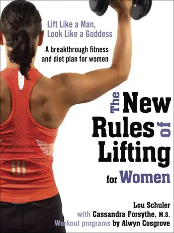 The New Rules of Lifting for Women by Lou Schuler, Cassandra Forsythe, PhD, RD & Alwyn Cosgrove, book cover