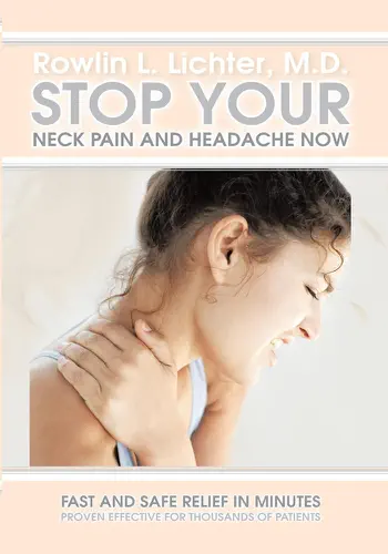 Stop Your Neck Pain and Headache Now by Rowlin L. Lichter, book cover