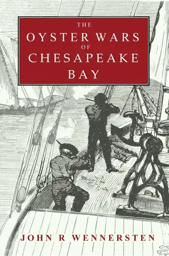The Oyster Wars of Chesapeake Bay by John Wennersten, book cover