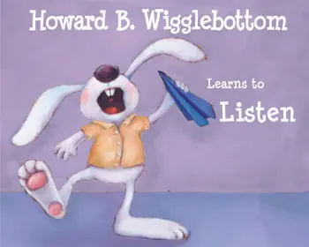 Howard B. Wigglebottom Learns to Listen by Howard Binkow, Susan F. Cornelison & Reverend Ana, book cover