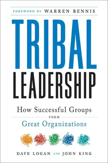 Tribal Leadership by Dave Logan, John King, and Halee Fischer-Wright, book cover