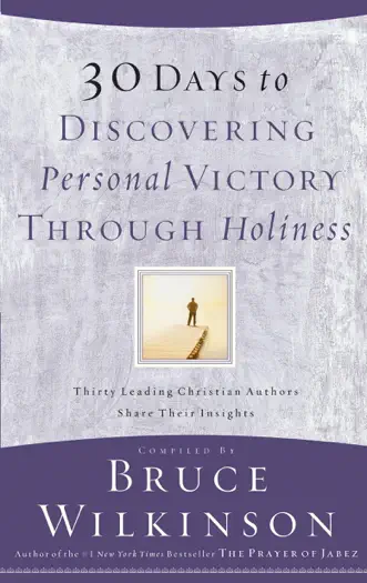 30 Days to Discovering Personal Victory through Holiness by Bruce Wilkinson, book cover