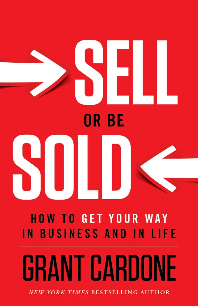 Sell or Be Sold: How to Get Your Way in Business and in Life by Grant Cardone, book cover
