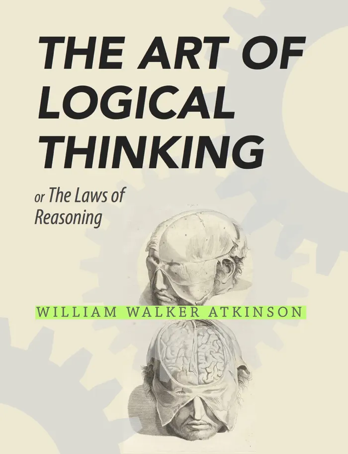 The Art of Logical Thinking by William Walker Atkinson, book cover