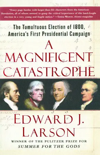 A Magnificent Catastrophe by Edward J. Larson, book cover