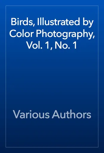 Birds, Illustrated by Color Photography, Vol. 1, No. 1 by Various Authors, book cover