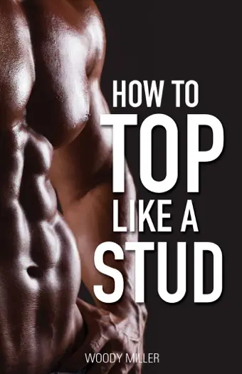 How To Top Like A Stud by Woody Miller, book cover