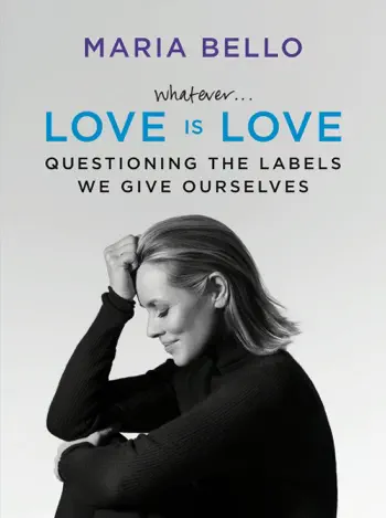 Whatever...Love Is Love by Maria Bello, book cover