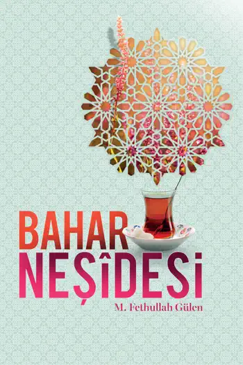 BAHAR NEŞÎDESİ by M. Fethullah Gülen, book cover