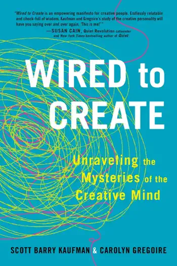 Wired to Create by Scott Barry Kaufman and Carolyn Gregoire, book cover