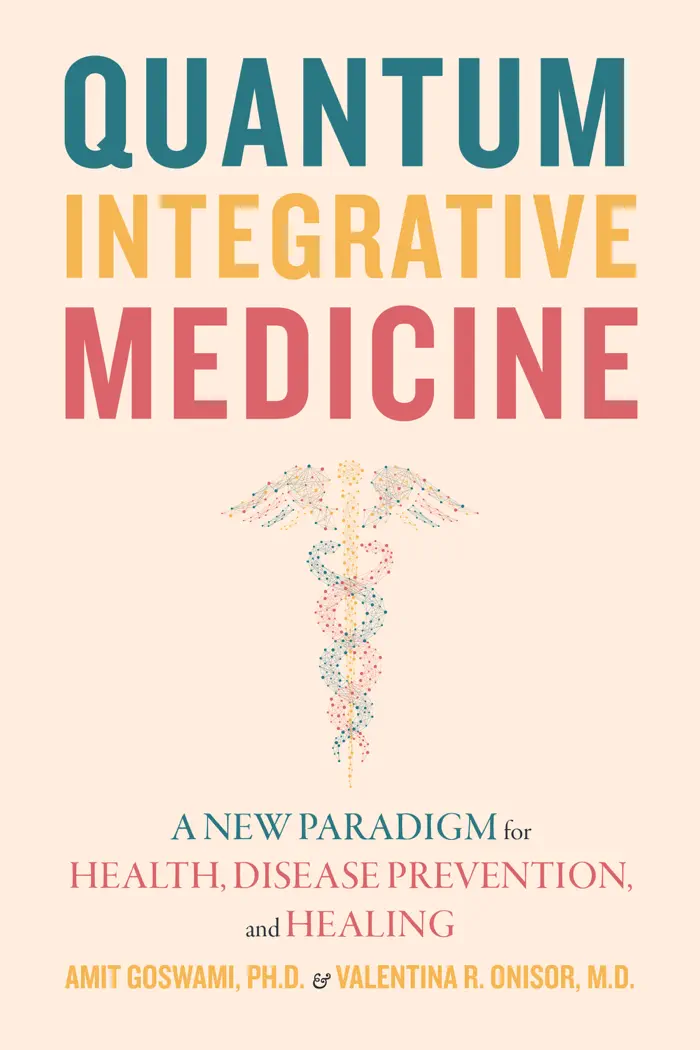 Quantum Integrative Medicine by Amit Goswami & Valentina R. Onisor, book cover