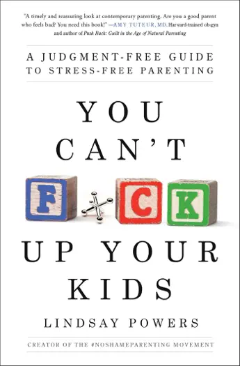 You Can't F*ck Up Your Kids by Lindsay Powers, book cover