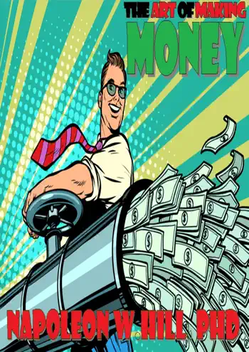 The Art of making MONEY by Napoleon WHill, PhD., book cover