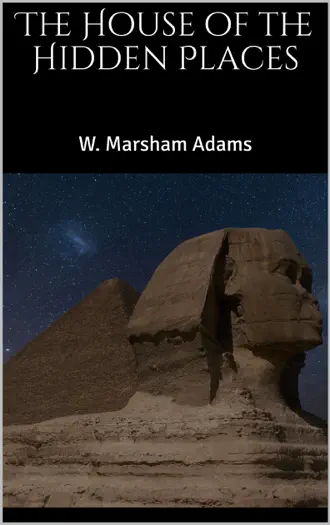 The House of the Hidden Places by W. Marsham Adams, book cover