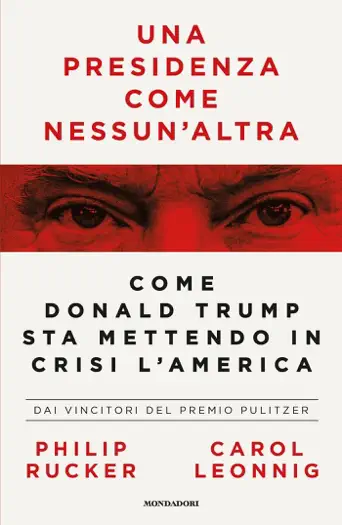 Una presidenza come nessun'altra by Carol Leonnig & Philip Rucker, book cover