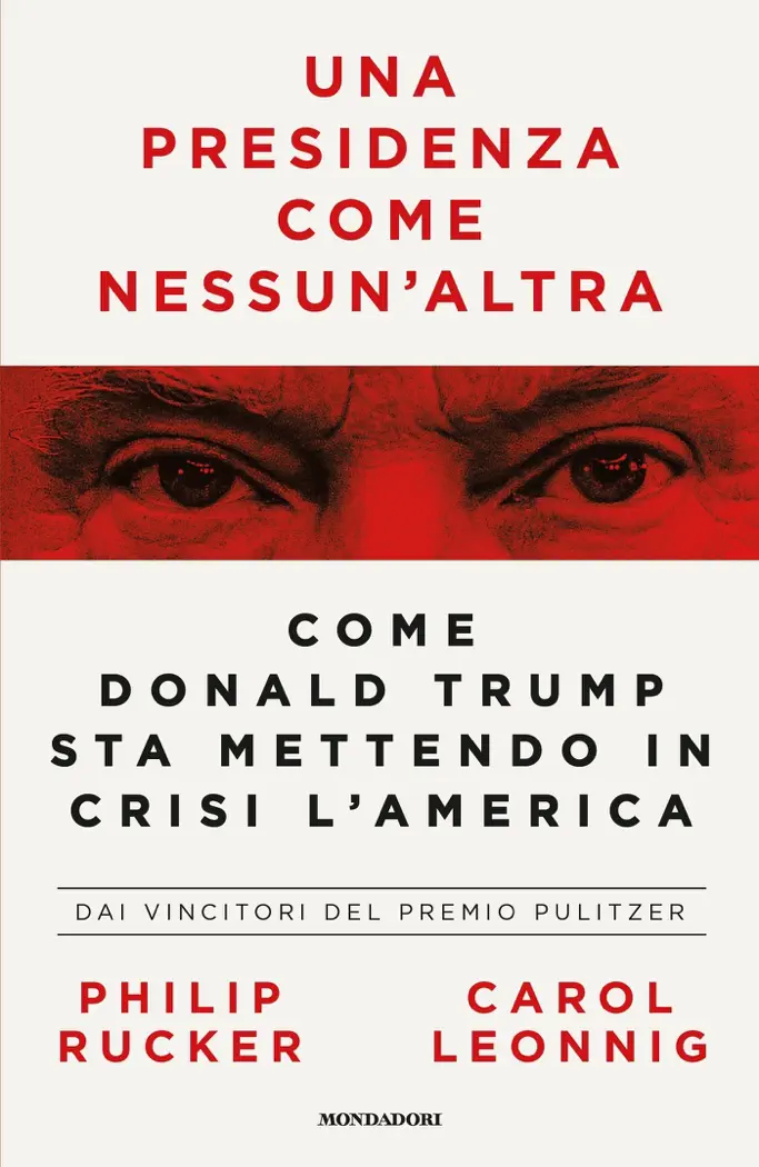 Una presidenza come nessun'altra by Carol Leonnig & Philip Rucker, book cover