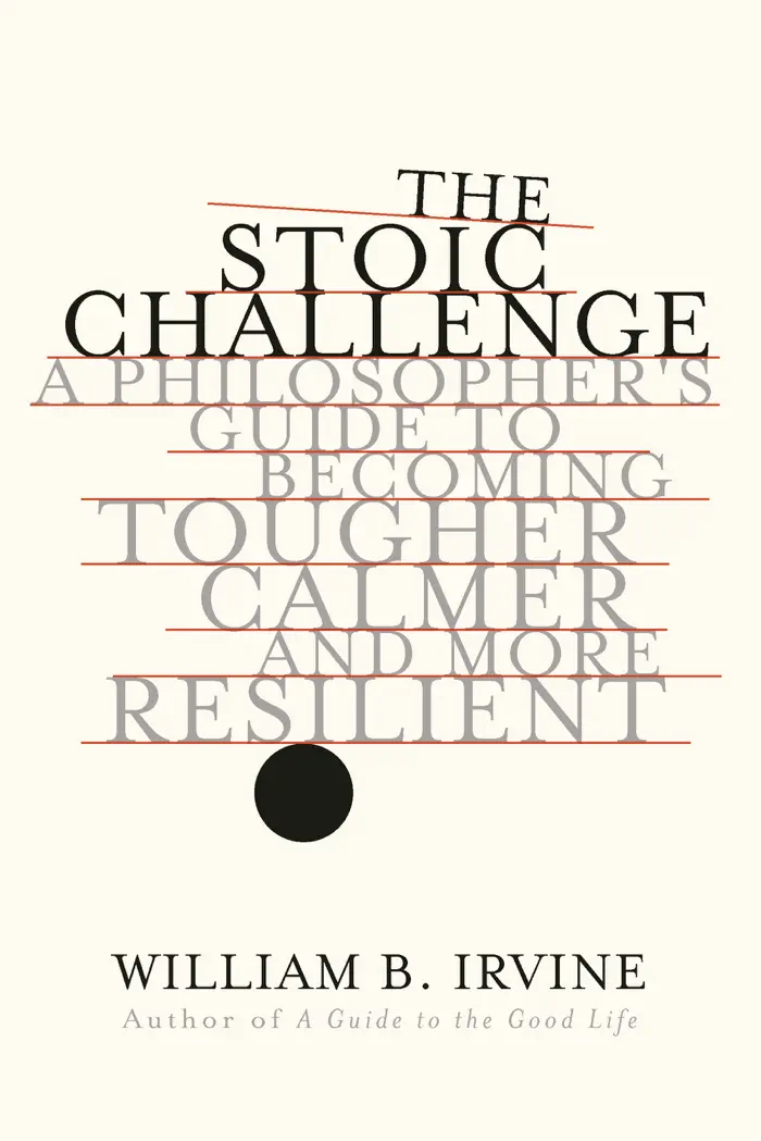 The Stoic Challenge by William B. Irvine, book cover