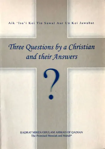 Three Questions by a Christian and their Answers by Mirza Ghulam Ahmad, book cover