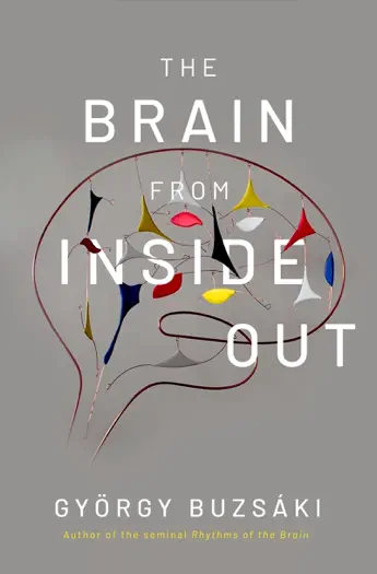 The Brain from Inside Out by György Buzsáki MD, PhD, book cover