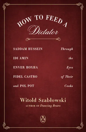 How to Feed a Dictator by Witold Szabłowski & Antonia Lloyd-Jones, book cover