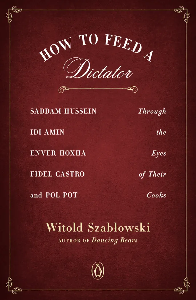 How to Feed a Dictator by Witold Szabłowski & Antonia Lloyd-Jones, book cover