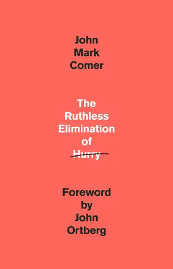 The Ruthless Elimination of Hurry by John Mark Comer, book cover