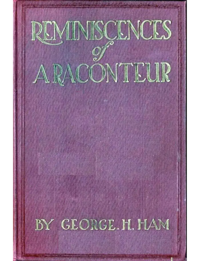 Reminiscences of a Raconteur by GEORGE H. HAM, book cover