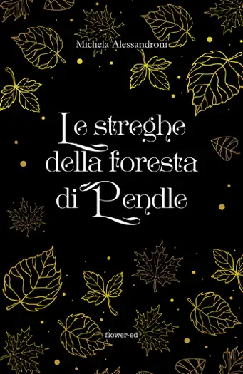 Le streghe della foresta di Pendle by Michela Alessandroni, book cover