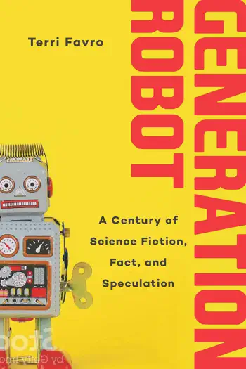 Generation Robot by Terri Favro, book cover