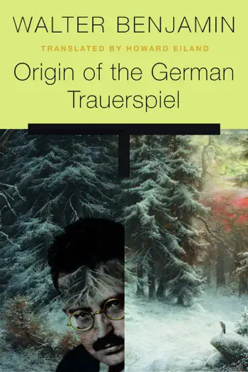 Origin of the German Trauerspiel by Walter Benjamin & Howard Eiland, book cover