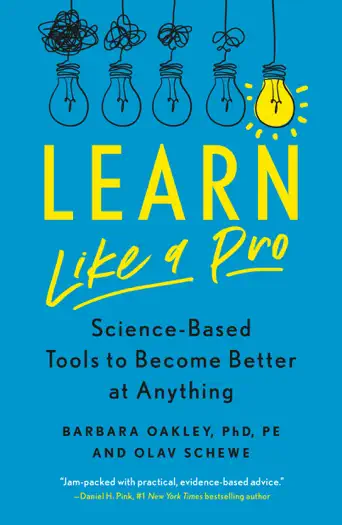 Learn Like a Pro by Barbara Oakley and Olav Schewe, book cover