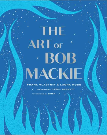 The Art of Bob Mackie by Frank Vlastnik & Laura Ross, book cover