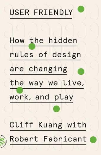User Friendly by Cliff Kuang and Robert Fabricant, book cover