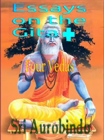 Essays On The Gita + Four Vedas by Sri Aurobindo, book cover
