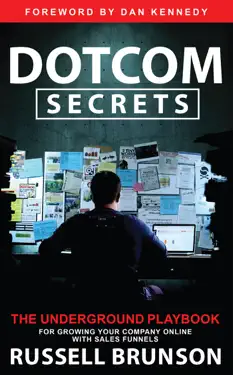 Dotcom Secrets: The Underground Playbook for Growing Your Company Online with Sales Funnels by Russell Brunson, book cover