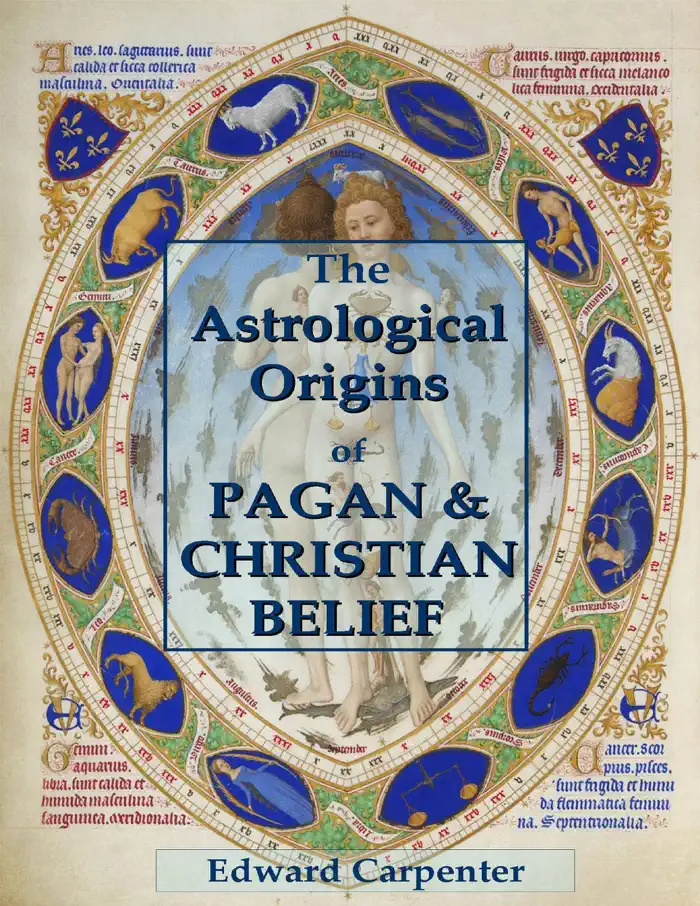 The Astrological Origins of Pagan & Christian Belief by Edward Carpenter, book cover