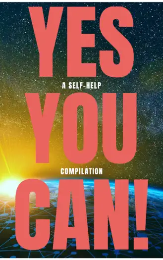 Yes You Can! by Napoleon Hill, Wallace D. Wattles, Benjamin Franklin, Dale Carnegie, Orison Swett Marden, Douglas Fairbanks, P.T. Barnum, Lao Tzu, Sun Tzu, Ralph Waldo Emerson & Marcus Aurelius, book cover