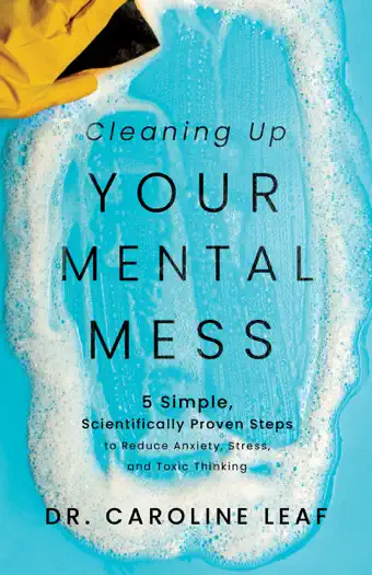 Cleaning Up Your Mental Mess by Caroline Leaf, book cover