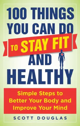 100 Things You Can Do to Stay Fit and Healthy by Scott Douglas & Phil Wharton, book cover