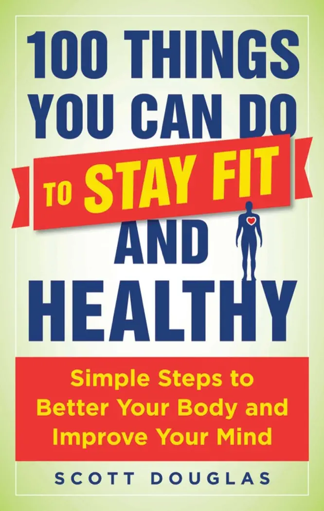 100 Things You Can Do to Stay Fit and Healthy by Scott Douglas & Phil Wharton, book cover