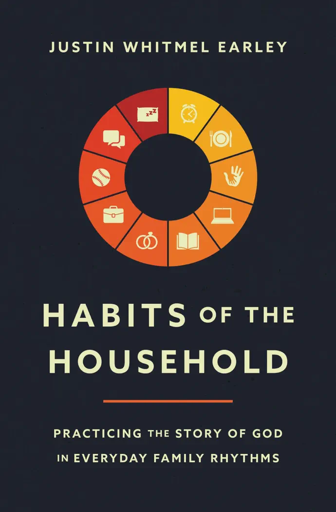 Habits of the Household by Justin Whitmel Earley, book cover