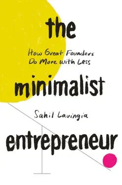 The Minimalist Entrepreneur by Sahil Lavingia, book cover