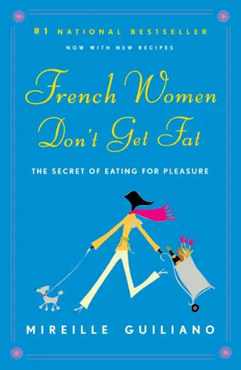 French Women Don't Get Fat by Mireille Guiliano, book cover