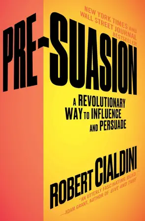Pre-Suasion: A Revolutionary Way to Influence and Persuade by Robert B. Cialdini, book cover