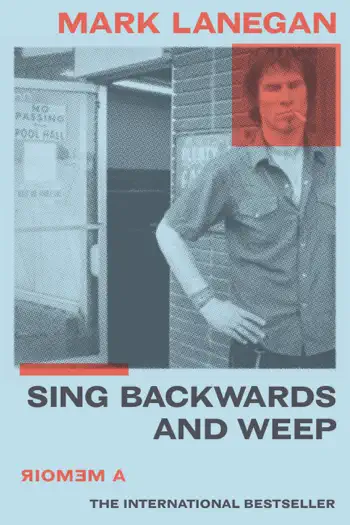 Sing Backwards and Weep by Mark Lanegan, book cover