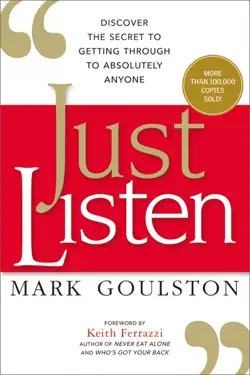 Just Listen: Discover the Secret to Getting Through to Absolutely Anyone by Mark Goulston, book cover