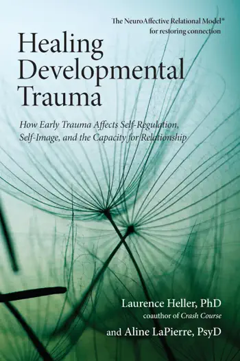 Healing Developmental Trauma by Laurence Heller Ph.D. & Aline Lapierre, Psy.D., book cover